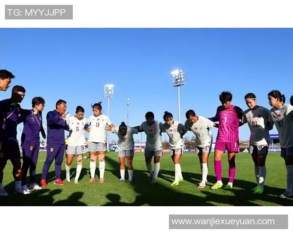 纽西兰女足对阵中国女足直播全程回顾与精彩瞬间分析