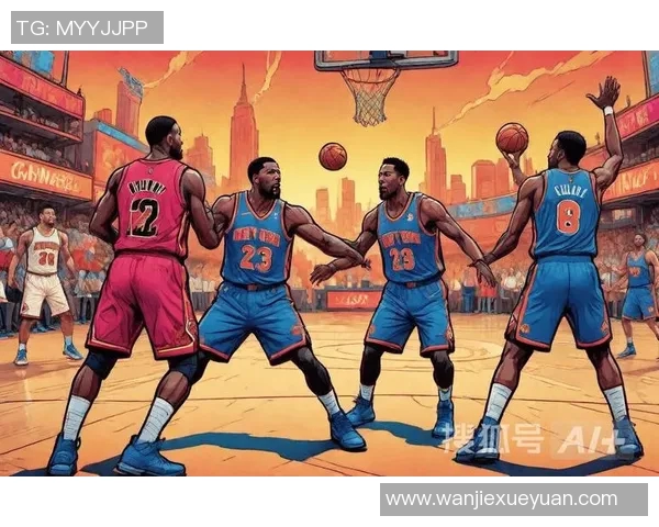 热火与尼克斯对决历史回顾与精彩瞬间分析 热火与尼克斯对决历史回顾与精彩瞬间分析